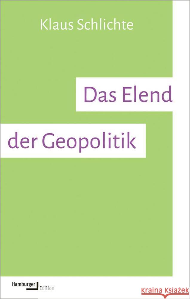 Das Elend der Geopolitik Schlichte, Klaus 9783987220029 Hamburger Edition - książka