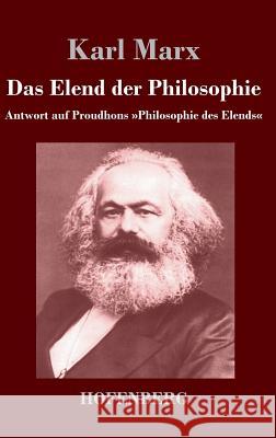 Das Elend der Philosophie: Antwort auf Proudhons Philosophie des Elends Karl Marx 9783843043878 Hofenberg - książka