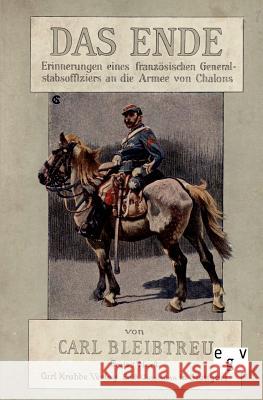 Das Ende Bleibtreu, Carl 9783863820930 Europäischer Geschichtsverlag - książka