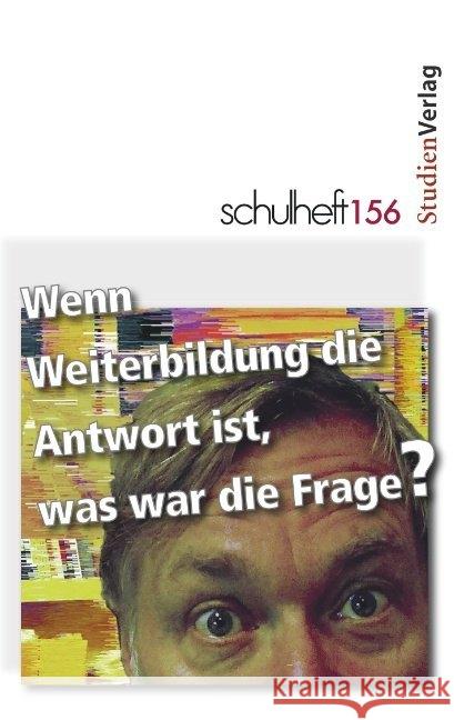 Das Ende der Schule : Wenn Weiterbildung die Antwort ist, was war die Frage?  9783706553643 StudienVerlag - książka