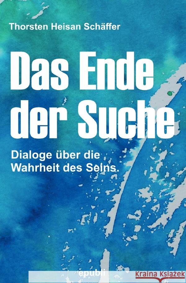 Das Ende der Suche Schäffer, Heisan Thorsten 9783753144467 epubli - książka