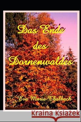 Das Ende des Dornenwaldes Eva Maria Thalbach 9781703853964 Independently Published - książka