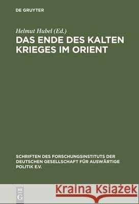 Das Ende des Kalten Krieges im Orient Hubel, Helmut 9783486561128 Oldenbourg Wissenschaftsverlag - książka