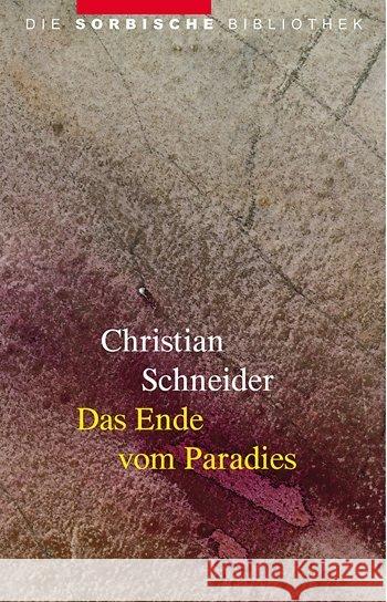 Das Ende vom Paradies Schneider, Christian 9783742023049 Domowina-Verlag - książka