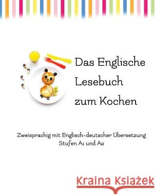 Das Englische Lesebuch zum Kochen: zweisprachig mit englisch-deutscher Übersetzung Adelina Brant 9781511954518 Createspace Independent Publishing Platform - książka
