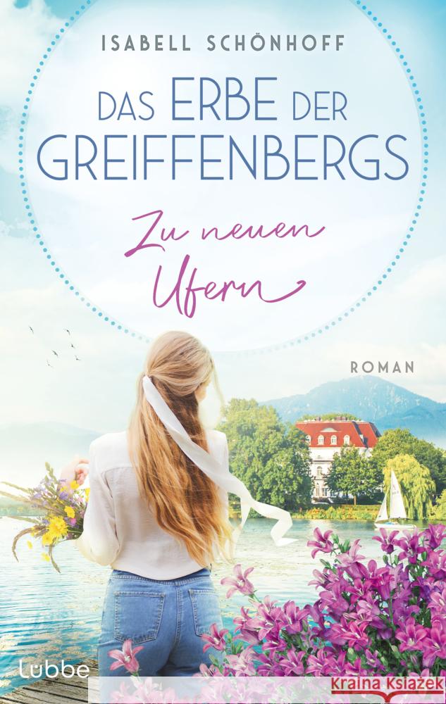 Das Erbe der Greiffenbergs - Zu neuen Ufern Schönhoff, Isabell 9783785728628 Bastei Lübbe - książka