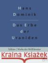 Das Erbe der Uraniden Hans Dominik, Redaktion Gröls-Verlag 9783966374170 Grols Verlag