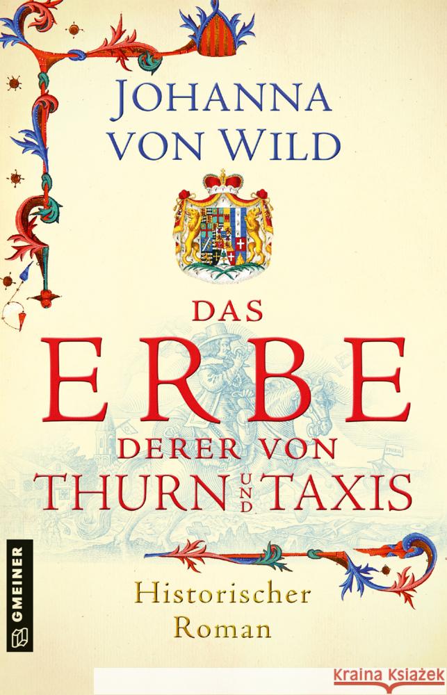 Das Erbe derer von Thurn und Taxis Wild, Johanna von 9783839204344 Gmeiner-Verlag - książka