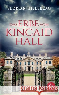 Das Erbe von Kincaid Hall Florian Hilleberg 9783968170046 DP Verlag - książka