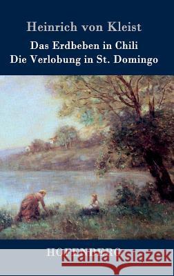 Das Erdbeben in Chili / Die Verlobung in St. Domingo Heinrich Von Kleist 9783843030274 Hofenberg - książka