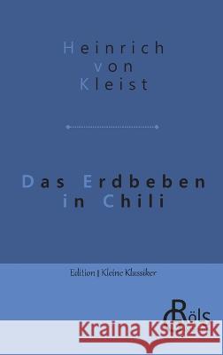 Das Erdbeben in Chili: Novelle Redaktion Groels-Verlag Heinrich Von Kleist  9783988286048 Grols Verlag - książka