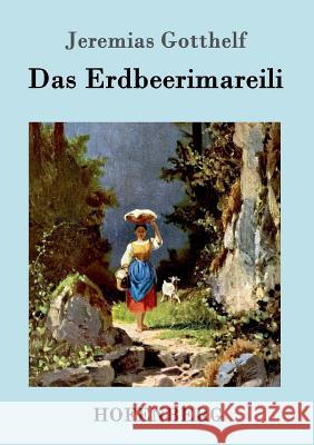 Das Erdbeerimareili Jeremias Gotthelf 9783843099660 Hofenberg - książka