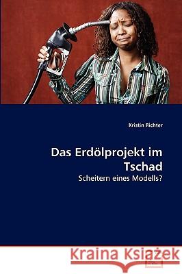 Das Erdölprojekt im Tschad Richter, Kristin 9783639262346 VDM Verlag - książka