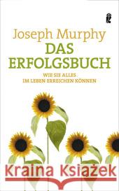 Das Erfolgsbuch : Wie Sie alles im Leben erreichen können Murphy, Joseph   9783548369426 Ullstein TB - książka