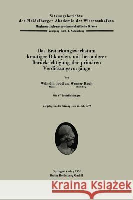 Das Erstarkungswachstum Krautiger Dikotylen, Mit Besonderer Berücksichtigung Der Primärem Verdickungsvorgänge Troll, W. 9783540014966 Not Avail - książka