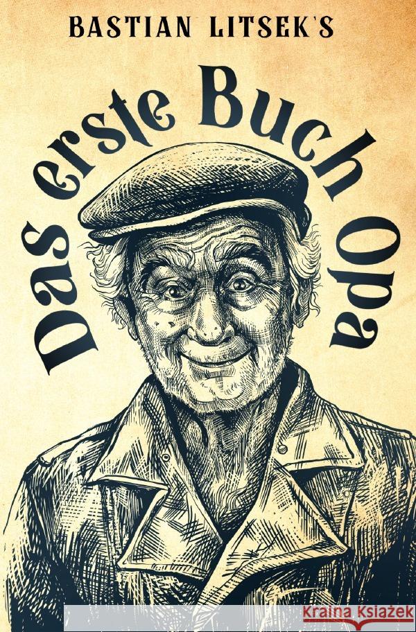 Das erste Buch Opa Litsek, Bastian 9783754917848 epubli - książka
