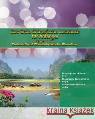 Das Erste Chinesische Lesebuch für Anfänger: Stufen A1 A2 Zweisprachig mit Chinesisch-deutscher Übersetzung Marina Chan 9788395574597 Language Practice Publishing - książka