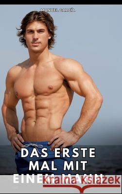 Das erste Mal mit einem Mann García, Manuel 9783384780188 Manuel García - książka