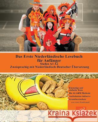 Das Erste Niederländische Lesebuch für Anfänger: Stufen A1 A2 Zweisprachig mit Niederländisch-deutscher Übersetzung Rembrandt, Aart 9788366011243 Language Practice Publishing - książka