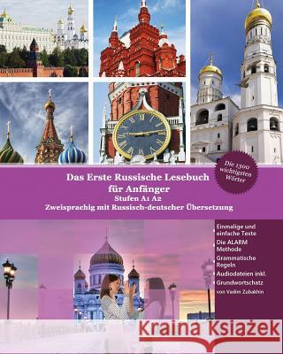 Das Erste Russische Lesebuch für Anfänger: Stufen A1 A2 Zweisprachig mit Russisch-deutscher Übersetzung Zubakhin, Vadim 9788366011151 Language Practice Publishing - książka