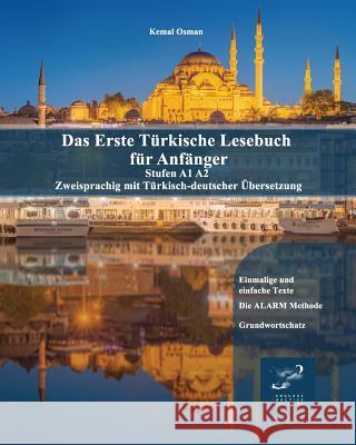 Das Erste Türkische Lesebuch für Anfänger: Stufen A1 A2 Zweisprachig mit Türkisch-deutscher Übersetzung Osman, Kemal 9781719525992 Createspace Independent Publishing Platform - książka