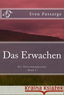 Das Erwachen: Der Weltenkampfzyklus - Band 2 Sven Passarge 9781492357766 Createspace - książka