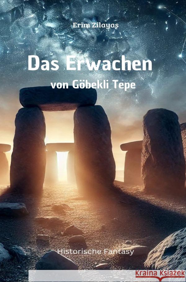 Das Erwachen von Göbekli Tepe Zilayas, Erim 9783818760335 epubli - książka