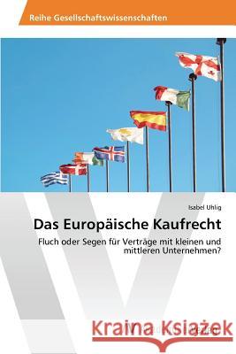 Das Europäische Kaufrecht Uhlig Isabel 9783639856408 AV Akademikerverlag - książka