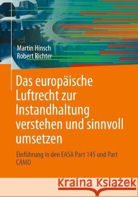 Das europäische Luftrecht zur Instandhaltung verstehen und sinnvoll umsetzen Martin Hinsch, Robert Richter 9783662677506 Springer Berlin Heidelberg - książka