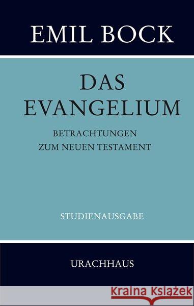 Das Evangelium : Betrachtungen zum Neuen Testament Bock, Emil   9783825177331 Urachhaus - książka