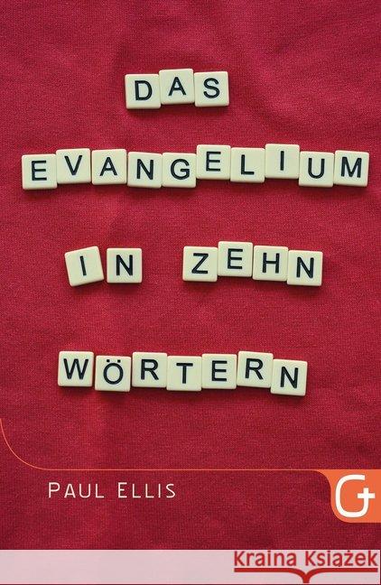 Das Evangelium in zehn Wörtern Ellis, Paul 9783943597530 Grace today Verlag - książka
