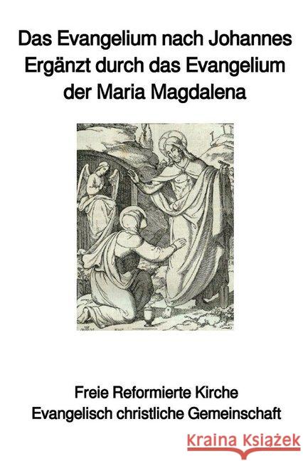 Das Evangelium nach Johannes : Ergänzt durch das Evangelium der Maria Magdalena Schwab Th.D., Bischof Ulrich 9783746793672 epubli - książka