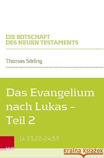 Das Evangelium nach Lukas: Teilband 2: Lk 13,22--24,53 Thomas Soding 9783525565162 Vandenhoeck & Ruprecht - książka