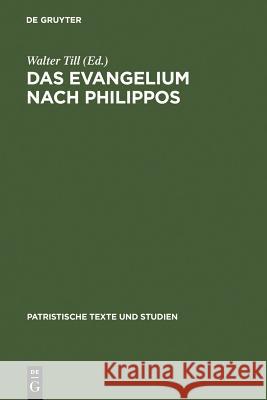 Das Evangelium nach Philippos Walter Till 9783110052657 Walter de Gruyter - książka