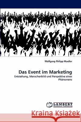 Das Event im Marketing Mueller, Wolfgang Philipp 9783843379427 LAP Lambert Academic Publishing AG & Co KG - książka