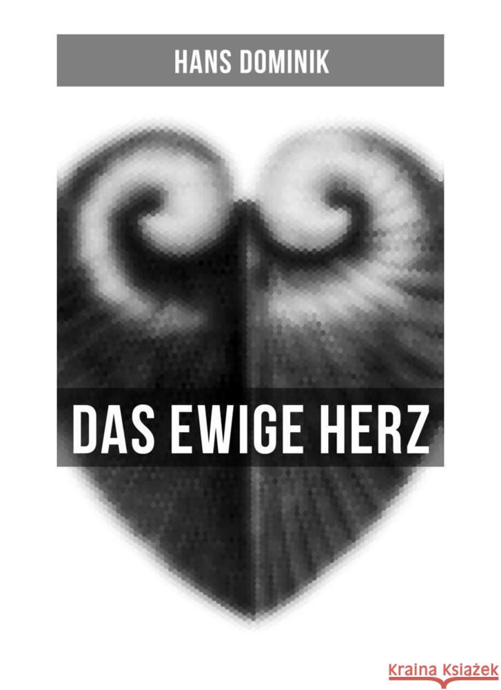 Das ewige Herz Dominik, Hans 9788027260003 Musaicum Books - książka
