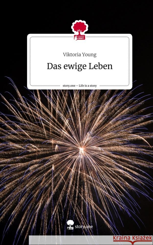 Das ewige Leben. Life is a Story - story.one Young, Viktoria 9783710861482 story.one publishing - książka