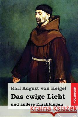 Das ewige Licht: und andere Erzählungen Von Heigel, Karl August 9781542614160 Createspace Independent Publishing Platform - książka