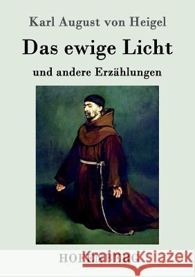 Das ewige Licht: und andere Erzählungen Heigel, Karl August Von 9783743702479 Hofenberg - książka