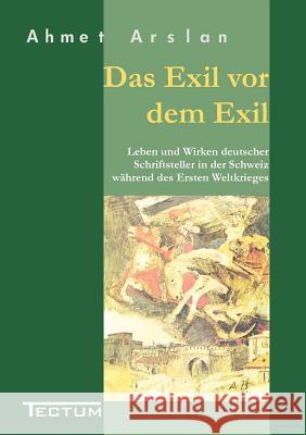 Das Exil vor dem Exil Arslan, Ahmet 9783828886599 Tectum-Verlag - książka