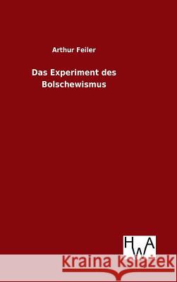 Das Experiment des Bolschewismus Arthur Feiler 9783863833008 Salzwasser-Verlag Gmbh - książka