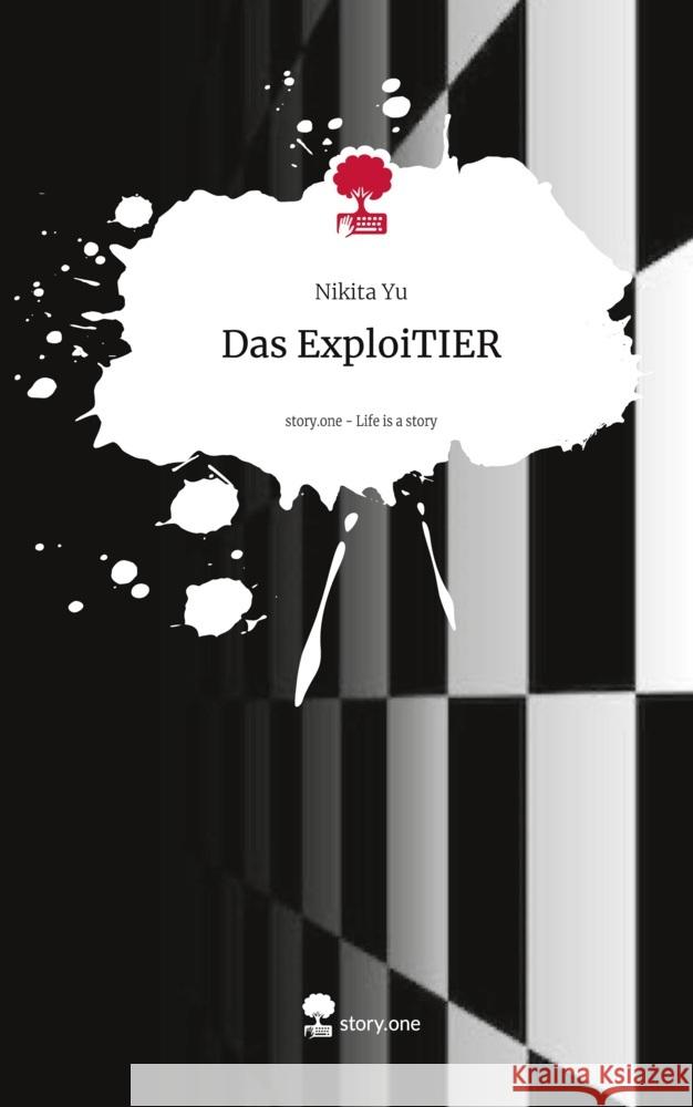 Das ExploiTIER. Life is a Story - story.one Yu, Nikita 9783711567178 story.one publishing - książka