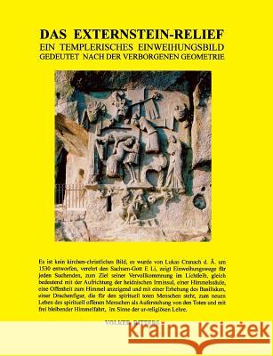 Das Externstein-Relief - Ein templerisches Einweihungsbild gedeutet nach der verborgenen Geometrie Volker Ritters 9783732202812 Books on Demand - książka