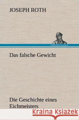 Das falsche Gewicht Roth, Joseph 9783847260295 TREDITION CLASSICS - książka