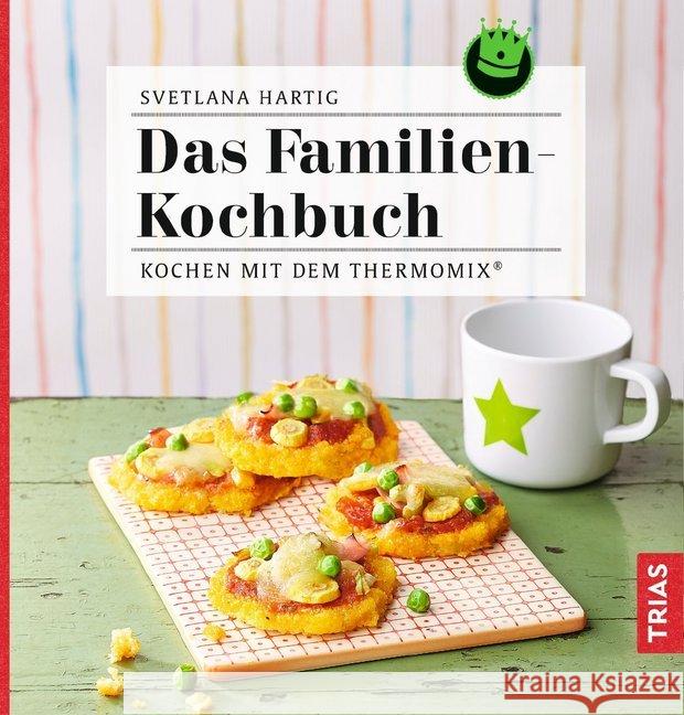 Das Familien-Kochbuch : Kochen mit dem Thermomix® Hartig, Svetlana 9783432107172 Trias - książka