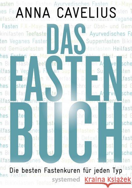 Das Fastenbuch : Die besten Fastenkuren für jeden Typ Cavelius, Anna 9783927372856 Systemed - książka