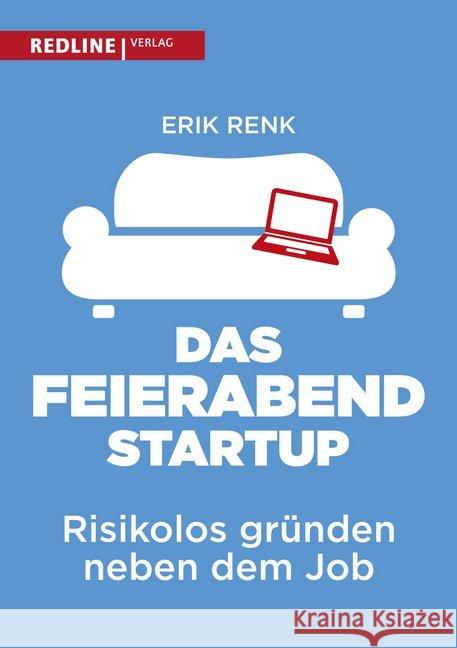 Das Feierabend-Startup : Risikolos gründen neben dem Job Renk, Erik 9783868816617 Redline Verlag - książka