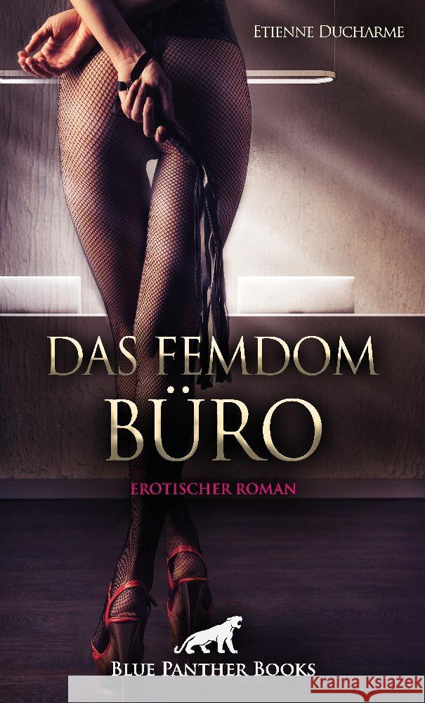 Das Femdom Büro | Erotischer Roman Ducharme, Etienne 9783750765481 blue panther books - książka