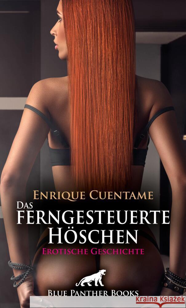 Das ferngesteuerte Höschen | Erotische Geschichte + 2 weitere Geschichten Cuentame, Enrique 9783756150199 blue panther books - książka