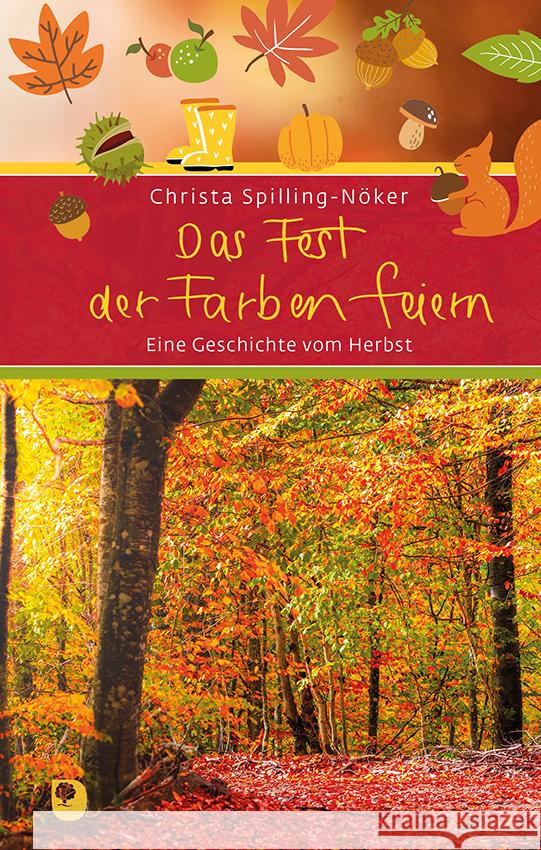 Das Fest der Farben feiern Spilling-Nöker, Christ 9783869179520 Eschbach - książka